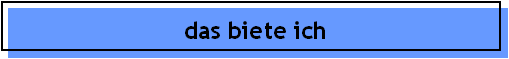 das biete ich